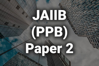 JAIIB Principles and Practices of banking (PPB)